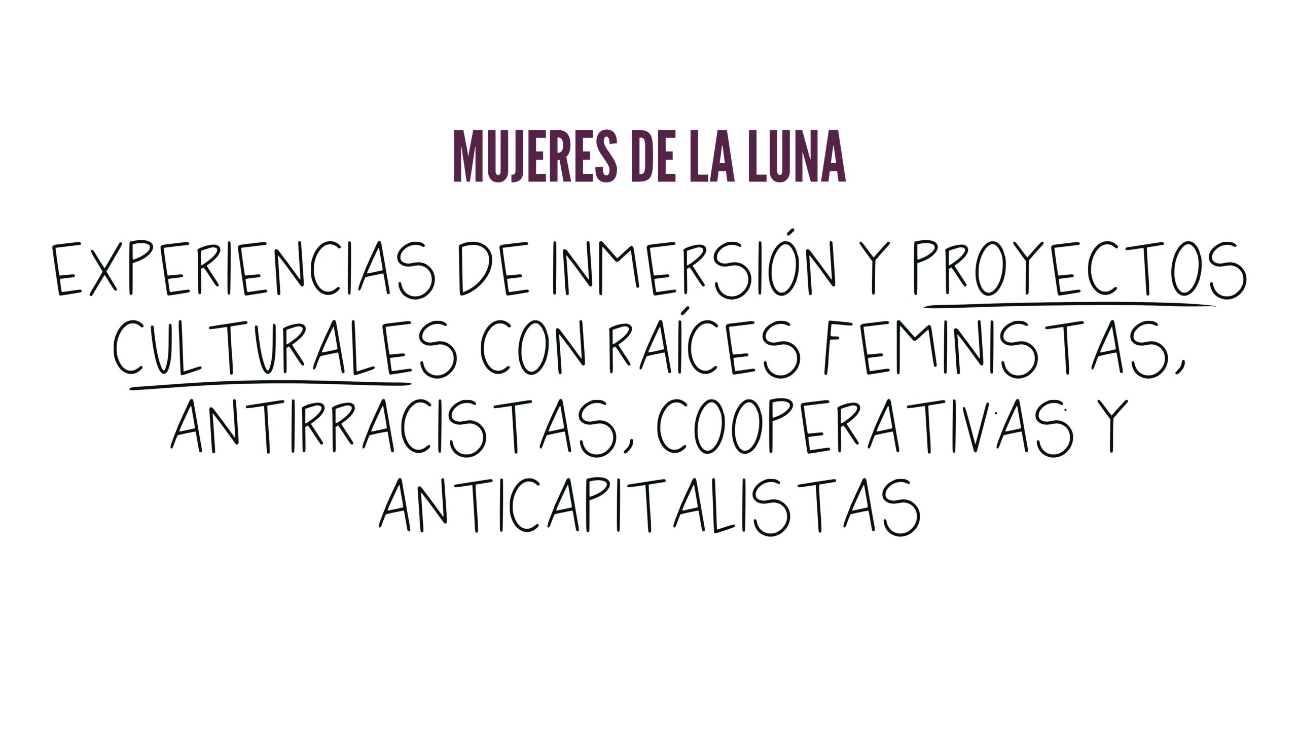Mujeres de la Luna Experiencias de inmersión y proyectos culturales feministas, antirracistas, cooperativas y anticapitalistas